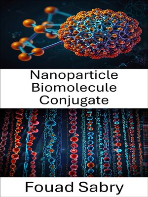 cover image of Nanoparticle Biomolecule Conjugate